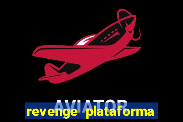 revenge plataforma de jogos